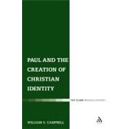 Paul and the Creation of Christian Identity by Campbell, William S., 9780567033673