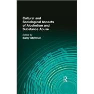 Cultural and Sociological Aspects of Alcoholism and Substance Abuse by Stimmel; Barry, 9780866563673