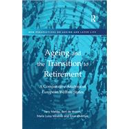 Ageing and the Transition to Retirement: A Comparative Analysis of European Welfare States by +verbye,Einar;Maltby,Tony, 9781138263673