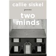 Two Minds Poems by Siskel, Callie, 9781324073673