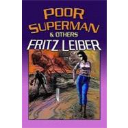 Poor Superman and Others by Leiber, Fritz, 9781448683673
