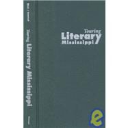 Touring Literary Mississippi by Black, Patti Carr; Barnwell, Marion, 9781578063673
