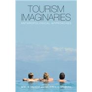 Tourism Imaginaries by Salazar, Noel B.; Graburn, Nelson H. H., 9781782383673