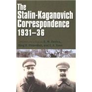 The Stalin-Kaganovich Correspondence, 193136 by Compiled and edited by R. W. Davies, Oleg Khlevniuk, E. A. Rees, Liudmila P. Kos, 9780300093674