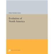 The Evolution of North America by King, Philip B., 9780691603674