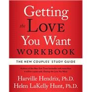 Getting the Love You Want Workbook The New Couples' Study Guide by Hendrix, Harville; Hunt, Helen LaKelly, 9780743483674