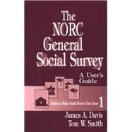 The NORC General Social Survey A User's Guide by James A. Davis; Tom W. Smith, 9780803943674