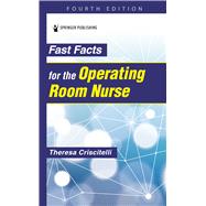 Fast Facts for the Operating Room Nurse by Theresa Criscitelli, 9780826193674