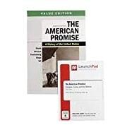 The American Promise, Value Edition, Combined Volume & LaunchPad for The American Promise, Combined Volume (2-Term Access) by Roark, James L.; Johnson, Michael P.; Furstenberg, Francois; Stage, Sarah; Igo, Sarah, 9781319353674