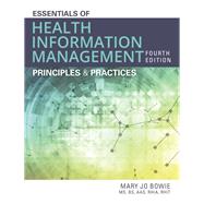 Essentials of Health Information Management Principles and Practices by Bowie, Mary Jo, 9781337553674