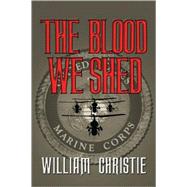 Blood We Shed by Christie, William, 9781596873674