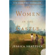 The Women in the Castle by Shattuck, Jessica, 9780062563675