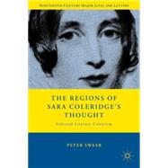 The Regions of Sara Coleridge's Thought Selected Literary Criticism by Swaab, Peter, 9780230623675