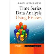 Time Series Data Analysis Using EViews by Agung, I. Gusti Ngurah, 9780470823675