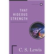 That Hideous Strength by Lewis, C.S., 9780684833675