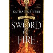 Sword of Fire by Kerr, Katharine, 9780756413675
