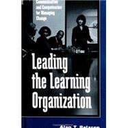 Leading the Learning Organization : Communication and Competencies for Managing Change by Belasen, Alan T., 9780791443675