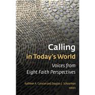 Calling in Today's World by Cahalan, Kathleen A.; Schuurman, Douglas J., 9780802873675