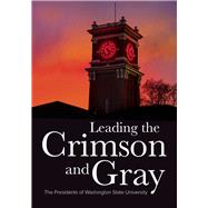 Leading the Crimson Gray by O'English, Mark; Steury, Tim; Bond, Trevor James; Clark, Larry; Fleischer, Sam, 9780874223675