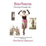 Barbara: Dancing Through Life! by Stewart, Barbara; Gasking, Terry, 9780954723675
