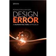 Design Error: A Human Factors Approach by Day; Ronald William, 9781498783675