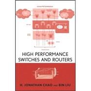 High Performance Switches and Routers by Chao, H. Jonathan; Liu, Bin, 9780470053676