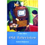 Old Televison by Emmerson, Andrew, 9780747803676