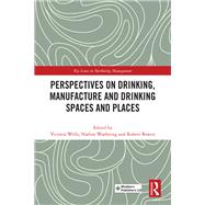 Perspectives on Drinking, Manufacture and Drinking Spaces and Places by Wells, Victoria, 9781041283676