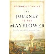 The Journey to the Mayflower by Tomkins, Stephen, 9781643133676