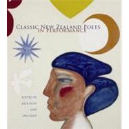 Classic New Zealand Poets in Performance by Ross, Jack; Kemp, Jan, 9781869403676