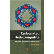 Carbonated Hydroxyapatite: Materials, Synthesis, and Applications by Fleet; Michael E., 9789814463676