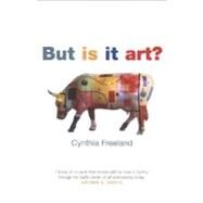 But Is It Art? An Introduction to Art Theory by Freeland, Cynthia, 9780192853677