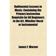 Rudimental Lessons in Music by Warner, James F., 9781154443677