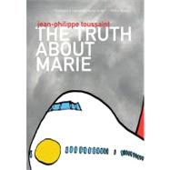 Truth About Marie Pa by Toussaint,Jean-Philippe, 9781564783677