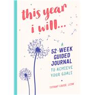 This Year I Will by Louise, Tiffany, 9781641523677