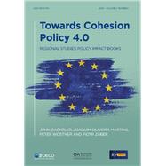 Towards Cohesion Policy 4.0 by Bachtler, John; Martins, Joaquim Oliveira; Wostner, Peter; Zuber, Piotr, 9780367243678