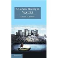 A Concise History of Wales by Geraint H. Jenkins, 9780521823678