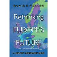 Rethinking Europe`s Future by Calleo, David P., 9780691113678