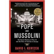 The Pope and Mussolini by Kertzer, David I., 9780812983678