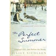 The Perfect Summer England 1911, Just Before the Storm by Nicolson, Juliet, 9780802143679