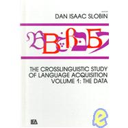 The Crosslinguistic Study of Language Acquisition: Volume 1: the Data by Slobin; Dan Isaac, 9780898593679