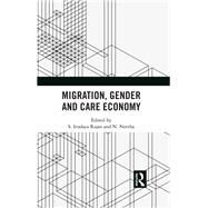Migration, Gender and Care Economy by Rajan; S. Irudaya, 9781138063679