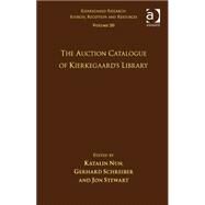 Volume 20: The Auction Catalogue of Kierkegaard's Library by Nun,Katalin, 9781472453679