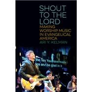 Shout to the Lord by Kelman, Ari Y., 9781479863679