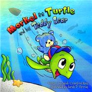 Morkel the Turtle and His Teddy Bear by Crawford-ruiz, Heidi; Thomas, Sarah D., 9781500303679