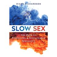Slow Sex by Richardson, Diana, 9781594773679