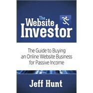 The Website Investor by Hunt, Jeff, 9781630473679