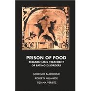Prison Of Food by Nardone, Giorgio; Verbitz, Tiziana; Milanese, Roberta, 9781855753679