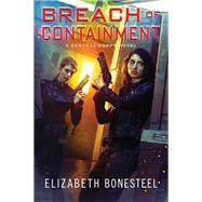 Breach of Containment by Bonesteel, Elizabeth, 9780062413680
