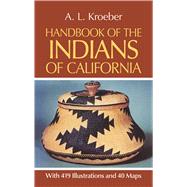Handbook of the Indians of California by Kroeber, A. L., 9780486233680